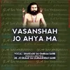 Vasanshah Jo Ahya Ma